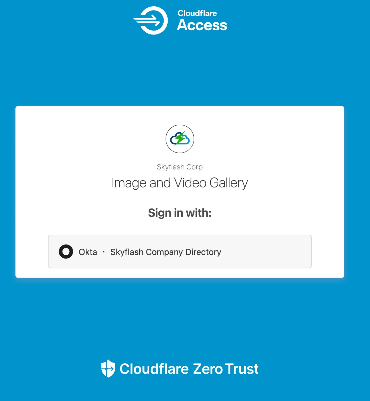 使用配置了公司 IdP 的 Cloudflare Access，用户会被强制进行身份验证以访问该应用程序。